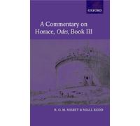 A Commentary on Horace: Odes Book III by Niall Rudd, R. G. M. Nisbet...