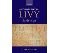 A Commentary on Livy, Books 38-40 - 9780199290512