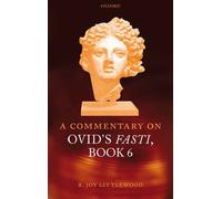 A Commentary on Ovid's Fasti, Book 6: Bk. 6. Littlewood 9780199271344 New<|
