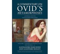 A Commentary on Ovid's Metamorphoses – Vol. 1: Introduction & Books 1–6 – Cambridge Univ Press