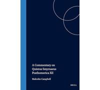 A Commentary on Quintus Smyrnaeus Posthomerica XII (Mnemosyne, Supplements): 71