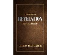 A Commentary on Revelation: The Grand Finale
