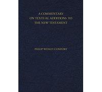 A Commentary on Textual Additions to the New Testament