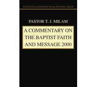 A Commentary on The Baptist Faith and Message 2000: with Study Guide for Individuals and Small Groups