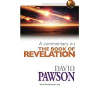 A commentary on the Book of Revelation by David Pawson (2013-05-10)