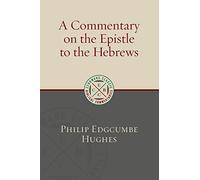 A Commentary on the Epistel to the Hebrews (Eerdmans Classic Biblical Commentaries)