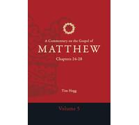 A Commentary on the Gospel of Matthew: Chapters 24-28 (Commentary on the Gospel of Matthew 5 Volume Set)