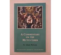 A Commentary on the "Mutus Liber" (Magnum opus hermetic sourceworks): 11 (Hermetic Research Series)