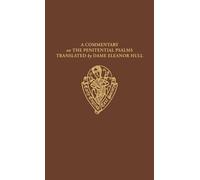 A Commentary on the Penitential Psalms: Translated by Dame Eleanor Hull: A Commentary on the Penitential Psalms translated from French into English by ... (Early English Text Society Original Series)
