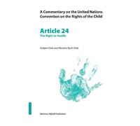 A Commentary on the United Nations Convention on the Rights of the Child: The Right to Health Article 24