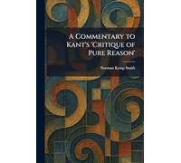 A Commentary to Kant's 'Critique of Pure Reason'