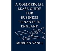 A Commercial Lease Guide for Business Tenants in England