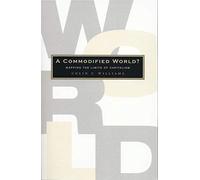 A Commodified World: Mapping the Limits of Capitalism