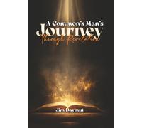 A Common Man’s Journey Through Revelation