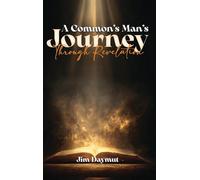 A Common Man's Journey Through Revelation