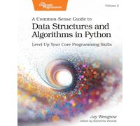 A Common-Sense Guide to Data Structures and Algorithms in Python, Volume 2: Level Up Your Core Programming Skills