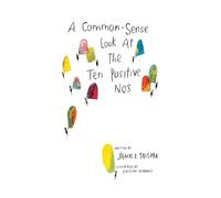 A Common-Sense Look at the Ten Positive Nos