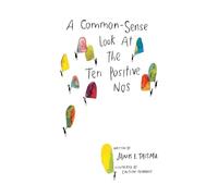 A Common-Sense Look at the Ten Positive Nos