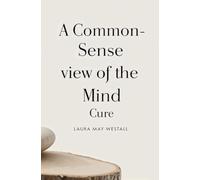A Common-Sense View of the Mind Cure
