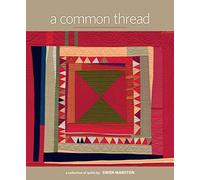 A Common Thread: A Collection of Quilts by Gwen Marston