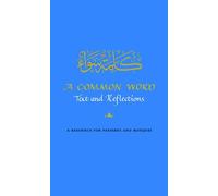 A Common Word: Text and Reflections: A Resource for Parishes and Mosques
