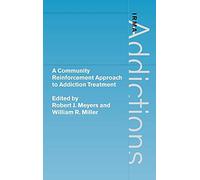 A Community Reinforcement Approach to Addiction Treatment (International Research Monographs in the Addictions)