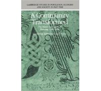 A Community Transformed: The Manor and Liberty of Havering-atte-Bower 1500-1620 (Cambridge Studies in Population, Economy and Society in Past Time, Series Number 16)