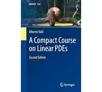 A Compact Course on Linear PDEs: 154 (UNITEXT, 154)