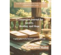 A Companion Journal for Anxiety, Healing, and Hope: A quiet place to be honest, messy, and true