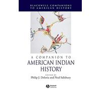 A Companion to American Indian History: 34 (Wiley Blackwell Companions to American History)