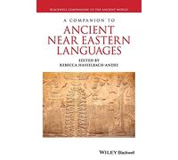 A Companion to Ancient Near Eastern Languages (Blackwell Companions to the Ancient World)