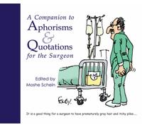 A Companion to Aphorisms & Quotations for the Surgeon