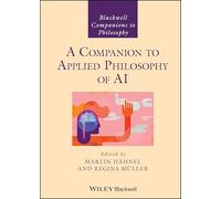 A Companion to Applied Philosophy of AI (Blackwell Companions to Philosophy)