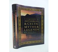 A Companion to Arthurian and Celtic Myths and Legends