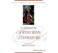 A Companion to Arthurian Literature: 149 (Blackwell Companions to Literature and Culture)
