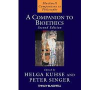 A Companion to Bioethics: 106 (Blackwell Companions to Philosophy)