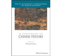 A Companion to Chinese History (Wiley Blackwell Companions to World History)