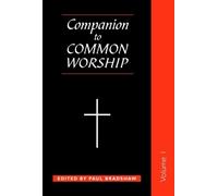 A Companion to Common Worship: v. 1 (Alcuin Club Book) by Bradshaw. Paul F. ( 2001 ) Paperback