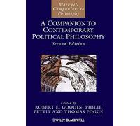 A Companion to Contemporary Political Philosophy: 105 (Blackwell Companions to Philosophy)