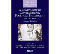 A Companion to Contemporary Political Philosophy, 2 Volume Set (Blackwell Companions to Philosophy)
