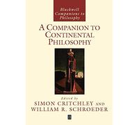 A Companion to Continental Philosophy (Blackwell Companions to Philosophy): 61