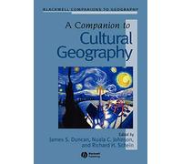 A Companion to Cultural Geography (Wiley Blackwell Companions to Geography)