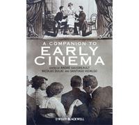 A Companion to Early Cinema