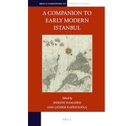 A Companion to Early Modern Istanbul: 26 (Brill's Companions to European History, 26)