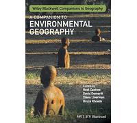 A Companion to Environmental Geography (Wiley Blackwell Companions to Geography)