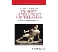 A Companion to Ethnicity in the Ancient Mediterranean: 119 (Blackwell Companions to the Ancient World)