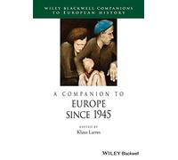 A Companion to Europe Since 1945 (Blackwell Companions to European History)