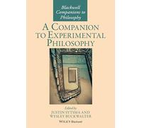 A Companion to Experimental Philosophy (Blackwell Companions to Philosophy)