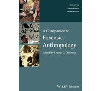 A Companion to Forensic Anthropology: 10 (Wiley Blackwell Companions to Anthropology)
