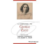 A Companion to George Eliot (Blackwell Companions to Literature and Culture)